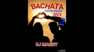 Bachata corta venas mix vol 2 [upl. by Sane823]