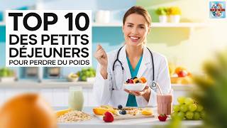 TOP 10 des PETITS DÉJEUNERS pour perdre du poids [upl. by Damarra]