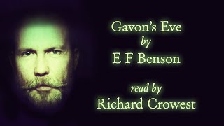 Gavons Eve by E F Benson [upl. by Blakeley]