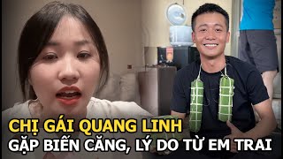 Chị gái Quang Linh gặp biến căng lý do từ em trai [upl. by Gilbertson649]