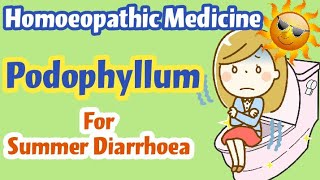 Podophyllum for Summer Diarrhoea  Homoeopathic Medicine  Podophyllum 30200 Uses [upl. by Bellamy]