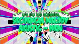 DEMO  SECUENCIAS MELODY  AKUSTIC NEW  2024  LIBRERIAS PARA REMIX  OTTO DJ REMIX [upl. by Eidnil]