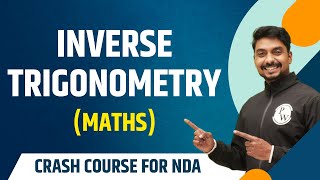 Inverse Trigonometry  Maths  Theory with MCQs  NDA Crash Course [upl. by Nirak297]