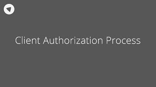 Client Authorization Process [upl. by Elva206]