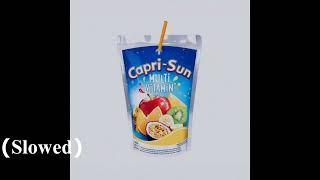 B10  CapriSun Slowed [upl. by Aitra669]