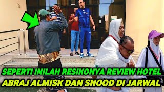 INILAH RESIKONYA REVIEW HOTEL AL MISK DAN SNOOD SAMPAI BERTENGKAR [upl. by Ailahs]