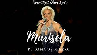 Marisela  Tú Dama De Hierro Brian Mart Classic Remix [upl. by Ajup996]