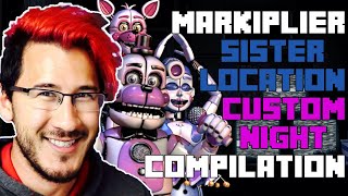 Markiplier Five Nights at Freddys Sister Location Custom Night Compilation [upl. by Clevie364]