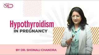 Hypothyroidism in Pregnancy  Back to Basics  Dr Shonali Chandra [upl. by Marieann916]