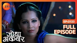 Ep 133  Ruqaiya begum ने Maham anga का प्रस्ताव ठुकराया  Jodha Akbar  Zee TV [upl. by Haym]