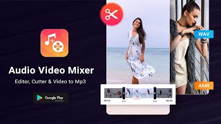 Best Audio Video Mixer App  add music to video files  Video to MP3 Convert  Video Cutter [upl. by Sherm]