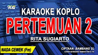 PERTEMUAN 2  Karaoke Koplo Nada Wanita RITA SUGIARTO [upl. by Kiersten]