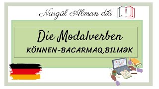 Alman dili161Modal feillerDie ModalverbenKönnenbacarmaqbilmək [upl. by Maurits192]