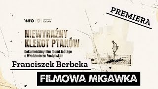 Franciszek Berbeka i premiera jego filmu pt „Niewyraźny klekot ptaków” [upl. by Zinah]