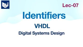 VHDL  Identifiers Basic amp Extended  Digital IC Design  Lec07 [upl. by Layman]