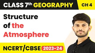 Structure of the Atmosphere  Air  Class 7 Geography [upl. by Acirema]