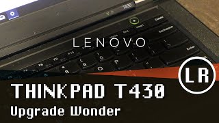 Lenovo ThinkPad T430 Upgrade Wonder [upl. by Onitsuaf]