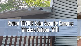 Review TOVDOR Solar Security Cameras Wireless Outdoor WiFi Camera Outdoor 2K 360° View Battery Powe [upl. by Crellen]