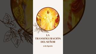 ¿Sabes qué es la Transfiguración de Jesús [upl. by Edik108]