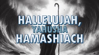 HalleluYah Yahusha HaMashiach With Lyrics [upl. by Aneehsit]