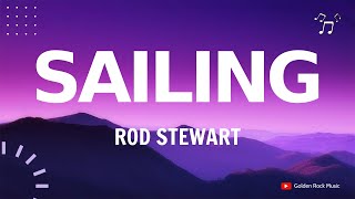 Sailing  Rod Stewart Lyrics [upl. by Huey858]