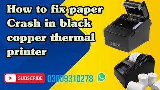 How to fix paper Crash in black copper thermal printer [upl. by Llerruj585]