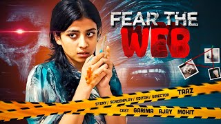 Fear the web Official video Taaz Garima Suspense Thriller horror crime latest [upl. by Anayd]