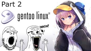 installing Gentoo in less than 3 weeks part 2 [upl. by Nemzaj]