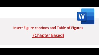 Microsoft Word Insert Figure Caption and Table of figures chapter based [upl. by Sivahc]