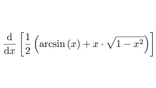 Derivative of 12arcsinx  xsqrt1x2 [upl. by Vladimar]