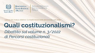 Quali costituzionalismi Dibattito sul volume n 32022 di Percorsi costituzionali [upl. by Ninnetta]