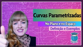 Curvas Parametrizadas  Parte1 [upl. by Yelsnit774]