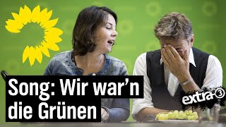 Song Wir waren die Gruenen  extra 3  NDR [upl. by Kazim787]