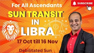 Sun transit in Libra for all Ascendants 17 Oct till 16 Nov 2024  Debilitated Sun [upl. by Lacie]