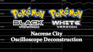 Pokémon Black and White  Nacrene City Oscilloscope Deconstruction [upl. by Kall974]