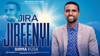 JIRA JIREENYI GIRMA KUSA Official video [upl. by Kcirret]