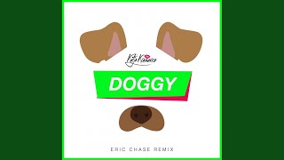 Doggy Eric Chase Remix [upl. by Weiler]