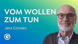 Ins Tun kommen Hör auf zu warten  Jens Corssen [upl. by Luke]