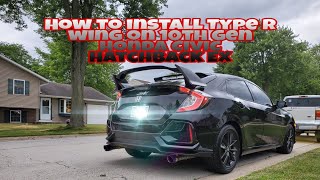 How to install Type R wing on 10th gen Honda Civic Hatchback Ex [upl. by Dnomyar]