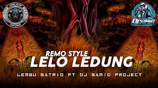 DJ BANTENGAN‼️ LELO LEDUNG X REMOAN GAYENG  quotLEMBU SATRIOquot FT DJSAMIDPRJCTREALL [upl. by Eyahc]