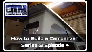 How to Build a Campervan Mercedes Vito LWB Series 3 Episode 4 [upl. by Aenaj]