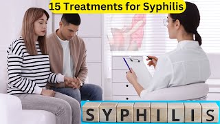 15 Effective Treatments for Syphilis A Complete Guide [upl. by Clemens]