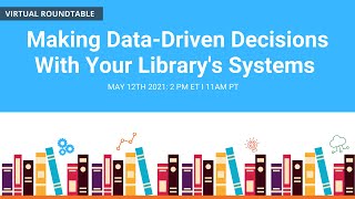 Virtual Roundtable Making DataDriven Decisions With Your Librarys Systems [upl. by Dorthy]