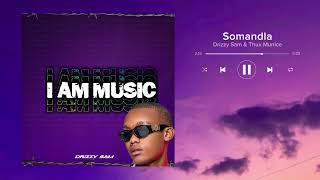 Drizzy Sam amp Thux MuniceSomandlaOfficial Lyric Video [upl. by Erdne]