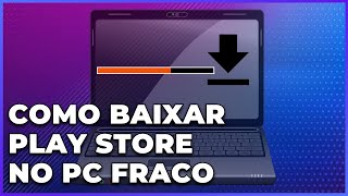 ✅ Como BAIXAR PLAY STORE para PC ou Notebook 2021 [upl. by Eilis14]