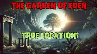 The Real Garden of Eden FOUND [upl. by Sturdivant]