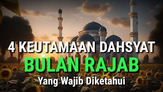 4 Keutamaan Di Bulan Rajab Yang Harus Diketahui [upl. by Braswell]