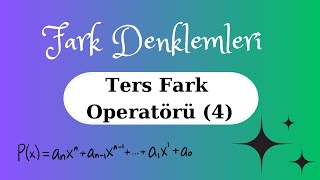 Fark Denklemleri Ters Fark Operatörü 4 [upl. by Farver]