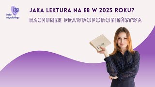 Jaka lektura na e8 w 2025 roku [upl. by Koser]