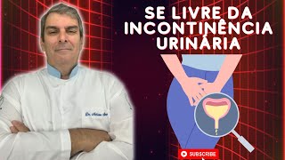 Se livre da Incontinência Urinária com Remédios Caseiros  Dr Prof Nelson Marques [upl. by Nyer434]